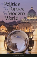 Politics and the Papacy in the Modern World 027599029X Book Cover