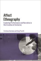 Affect Ethnography: Exploring Performance and Narrative in the Creation of Unstories 1350374857 Book Cover