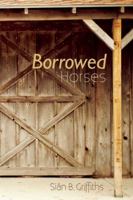 Borrowed Horses 0898232848 Book Cover