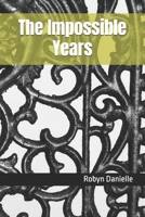 The Impossible Years (Poems for a Wound) B0DYDGG5C1 Book Cover
