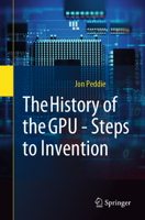 The History of the GPU - Steps to Invention: Steps to Invention 3031109678 Book Cover