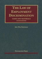 Cases and materials on the law of employment discrimination (University casebook series) 1599417162 Book Cover