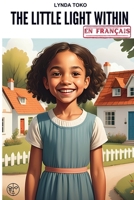 The Little Light Within, En Français.: Version Française (French Edition) B0DRP94LY6 Book Cover