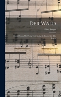 Der Wald: Musik-drama Mit Prolog Und Epilog In Einem Akt. The Forest 1016881908 Book Cover