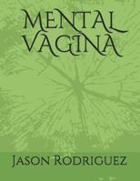 Mental Vagina 1717759726 Book Cover
