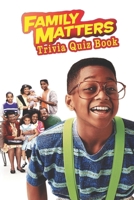 Family Matters: Trivia Quiz Book B08SGFH18H Book Cover