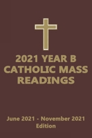 2021 Year B Catholic Mass Readings: June 2021 - November 2021 Edition null Book Cover