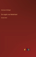 De vogels van Nederland: Eerste Deel (Dutch Edition) 3385102669 Book Cover