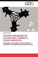 Gestion Integrada En Prevencion, Calidad y Medio Ambiente 3847353845 Book Cover