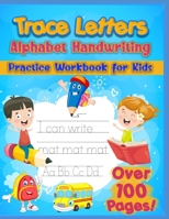 Trace Letters Alphabet Handwriting: Practice Workbook for Kids B08SGBDV18 Book Cover