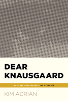 Dear Knausgaard: Karl Ove Knausgaard's My Struggle (...Afterwords) 099943165X Book Cover