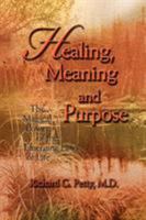 Healing, Meaning and Purpose: The Magical Power of the Emerging Laws of Life 0595458017 Book Cover
