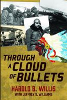 Through a Cloud of Bullets (Annotated) 0989042138 Book Cover