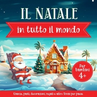 Il Natale in tutto il mondo per bambini: Albero di Natale, tradizioni festive, decorazioni natalizie, pasti, Babbo Natale e altro. Divisi per paese. (Italian Edition) 8397030409 Book Cover