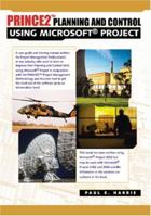 PRINCE2 Planning and Control Using Microsoft Office Project 2007: Including Microsoft Project 2000 to 2007 1921059176 Book Cover