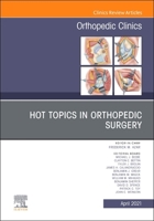 Hot Topics in Orthopedics, an Issue of Orthopedic Clinics, Volume 52-2 0323835767 Book Cover