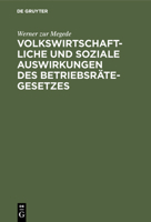 Volkswirtschaftliche und soziale Auswirkungen des Betriebsr�tegesetzes 3486755420 Book Cover