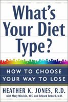 What's Your Diet Type?: Use the Power of Your Personality to Discover Your Best Way to Lose Weight 1578262879 Book Cover