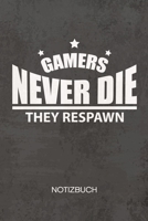 NOTIZBUCH A5 Dotted: Videogamer Notizheft GEPUNKTET 120 Seiten - Gamer Spruch Notizblock Gamers never Die Skizzenbuch - Games Geschenk f�r Gamer Nerd Geek 1710359773 Book Cover