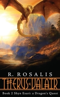 Therus & Valair Book 2: Shyn Esari, A Dragon’s Quest 1737032120 Book Cover
