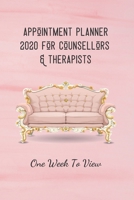 Appointment Planner 2020 For Counsellors & Therapists: One Week To View 1705766706 Book Cover