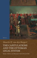 Capitulations And The Ottoman Legal System: Qadis,consuls And Beraths In The 18th Century (Studies in Islamic Law and Society) (Studies in Islamic Law and Society) 9004428623 Book Cover