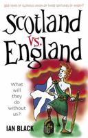 Scotland Vs England: 300 Years of Glorious Union or Three Centuries of Misery? 1845021479 Book Cover