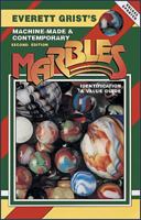 Everett Grist's Machine-Made and Contemporary Marbles 0891454829 Book Cover