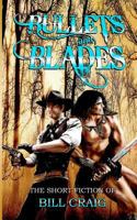 Bullets and Blades 146370965X Book Cover