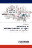 The Process of Democratization in Malaysia 3846558249 Book Cover