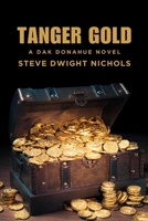Tanger Gold: A Dak Donahue Novel 1736572849 Book Cover