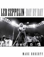 Led Zeppelin - Day by Day 1617135844 Book Cover