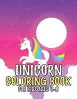 Unicorn Coloring Book for Kids Ages 4-8: Rainbow Unicorns Collection for Kids Coloring and have fun 1695648218 Book Cover