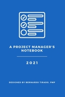 A Project Manager's Notebook: Designed for the Organized Project Manager 1716300347 Book Cover