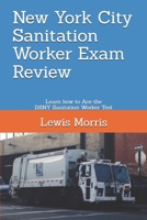 New York City Sanitation Worker Exam Review: Learn how to Ace the DSNY Sanitation Worker Test 1691052043 Book Cover