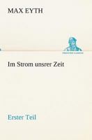 Im Strom Unsrer Zeit - Erster Teil 3847270664 Book Cover