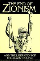 The End of Zionism and the Liberation of the Jewish People 0932863086 Book Cover