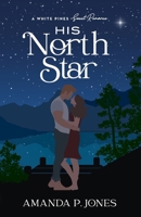 His North Star: A Best Friends to Lovers Sweet Romance: B0C1JJZDQV Book Cover