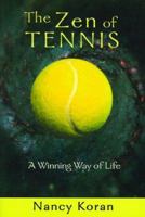 The Zen of Tennis: A Winning Way of Life 0967979684 Book Cover