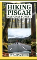 HIKING PISGAH NATIONAL FOREST B0GF5Z8B7P Book Cover