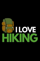 I Love Hiking: Funny Hiking Notebook/Journal (6” X 9”) Hikers Gift Ideas For Christmas Or Birthday 1701323788 Book Cover