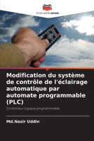 Modification du système de contrôle de l'éclairage automatique par automate programmable (PLC): Contrôleur logique programmable (French Edition) 6208778999 Book Cover
