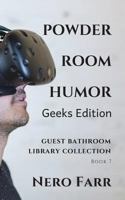 Powder Room Humor: Guest Bathroom Library Collection - Geeks Edition 171809650X Book Cover