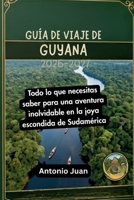 GUÍA DE VIAJE DE GUYANA 2026-2027: Todo lo que necesitas saber para una aventura inolvidable en la joya escondida de Sudamérica (Spanish Edition) B0H4KJJXS5 Book Cover