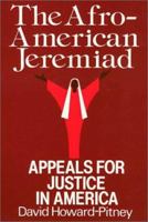 The Afro-American Jeremiad: Appeals for Justice in America 1566390869 Book Cover