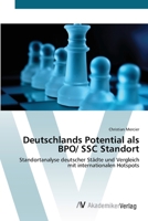 Deutschlands Potential als BPO/ SSC Standort: Standortanalyse deutscher Städte und Vergleich mit internationalen Hotspots 3639430093 Book Cover