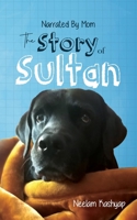Narrated By Mom - The Story of Sultan 9362618710 Book Cover