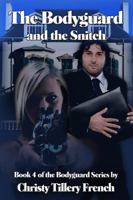 The Bodyguard and The Snitch 1603181288 Book Cover