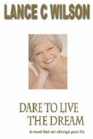 Dare to Live the Dream 0977550516 Book Cover