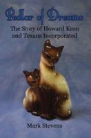 Pedlar of Dreams: The Story of Howard Kron and Texans Incorporated 059537008X Book Cover